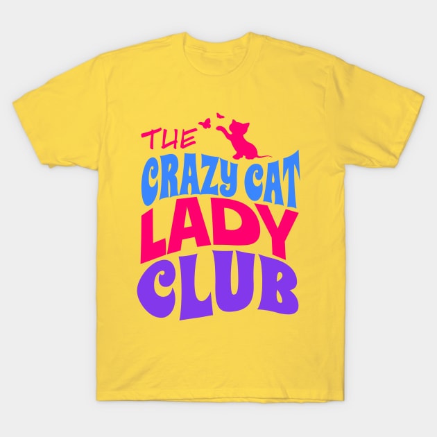 Crazy Cat Lady Club T-Shirt by Buckeye Brushworks